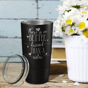 There is no Better Friend than a Sister on Black 20 oz Stainless Steel Ringneck Tumbler