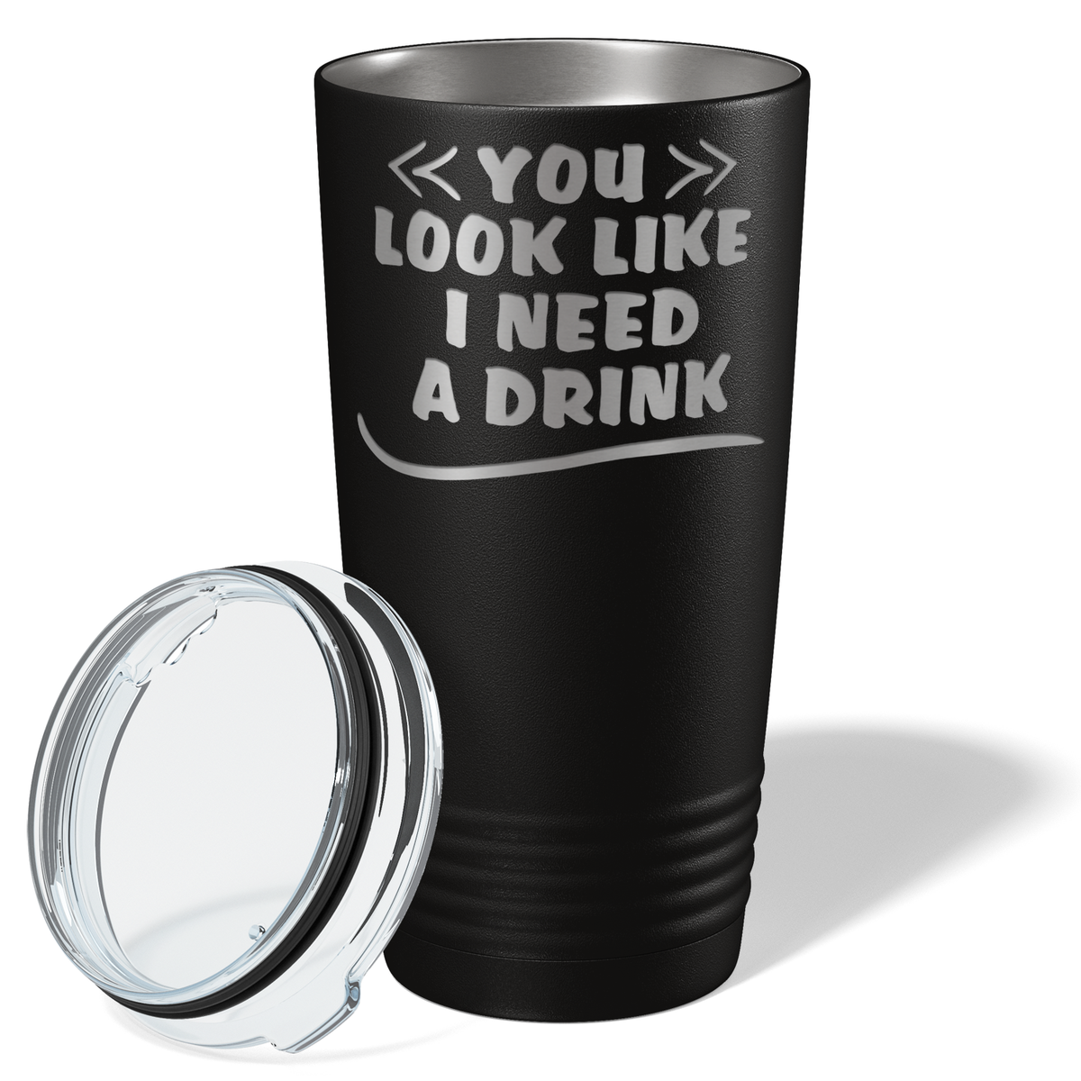 You Look Like I Need Drink on Black 20 oz Stainless Steel Ringneck Tumbler