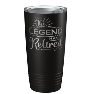 The Legend has Retired on Stainless Steel Retirement Tumbler