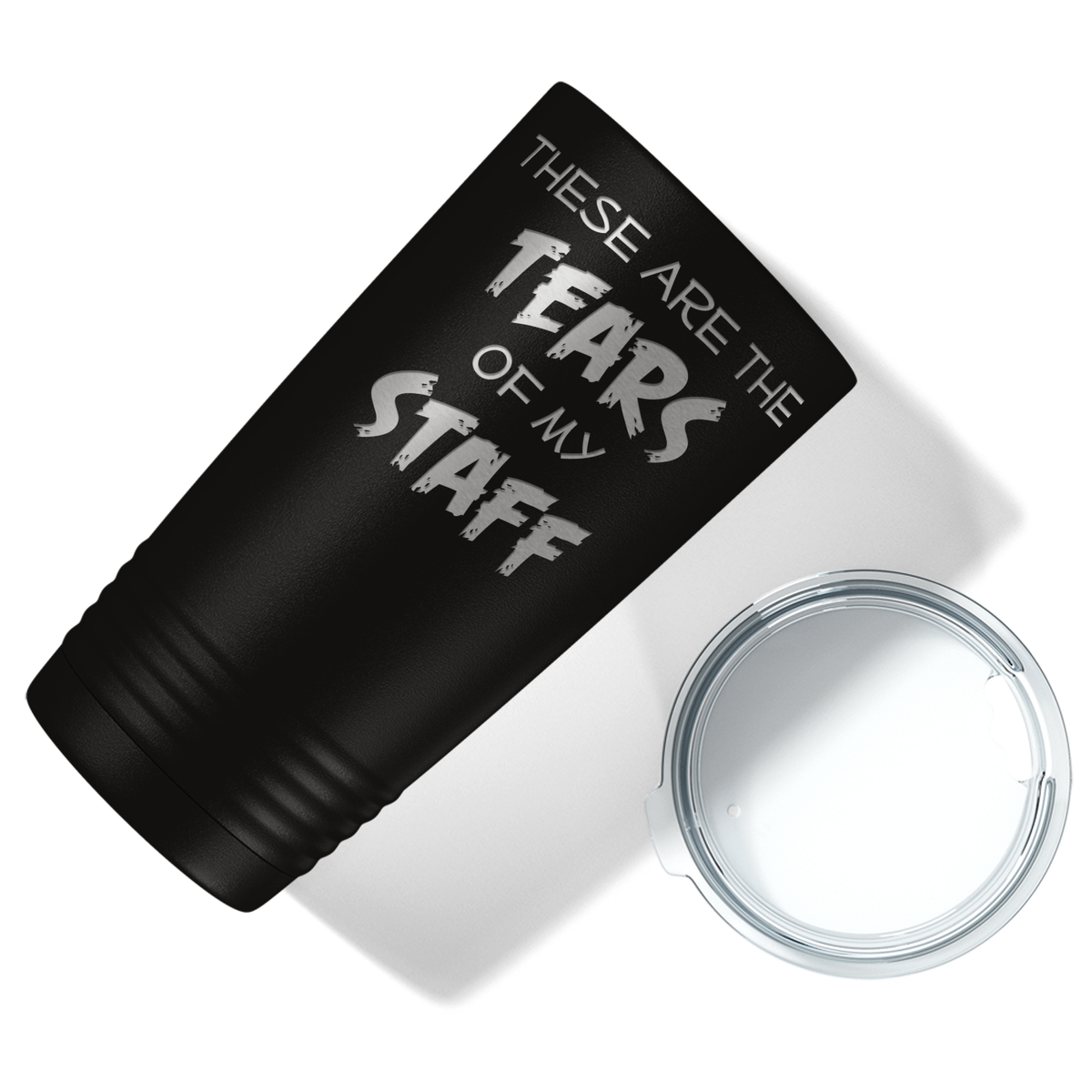 These are Tears of my Staff on Black 20 oz Stainless Steel Ringneck Tumbler