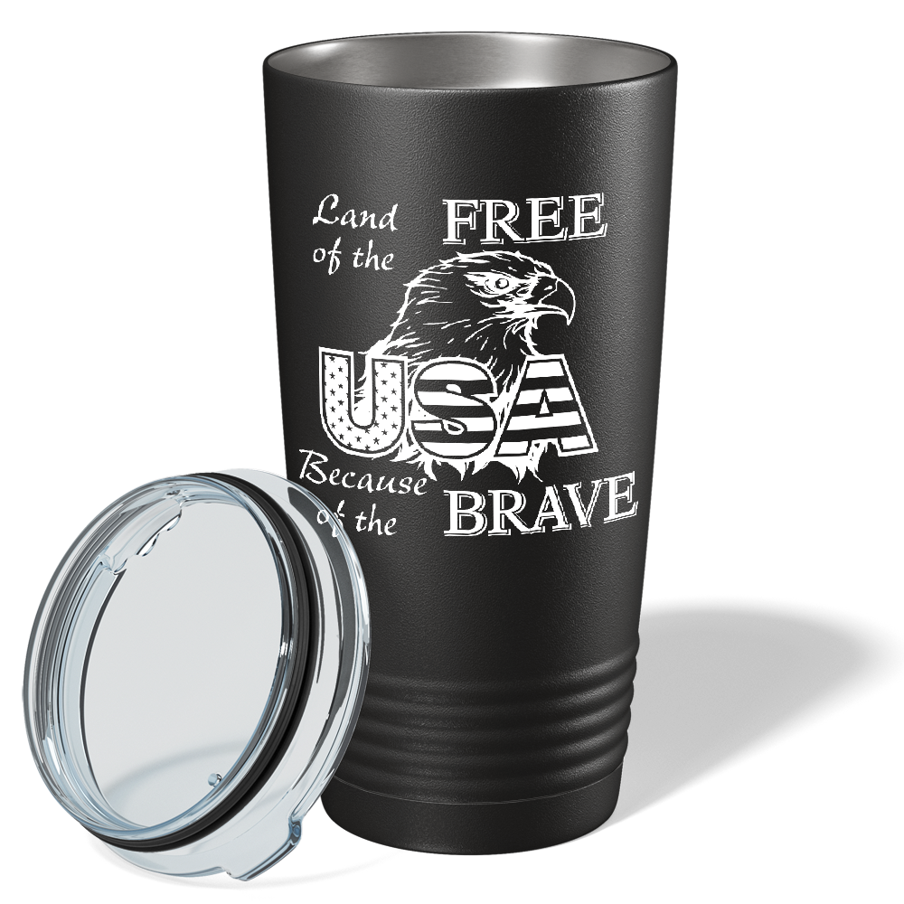Land of Free Because of the Brave on Black 20 oz Stainless Steel Tumbler