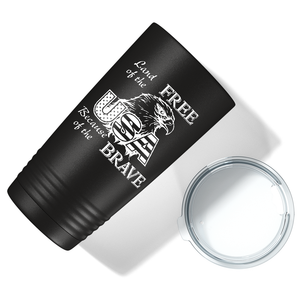 Land of Free Because of the Brave on Black 20 oz Stainless Steel Tumbler