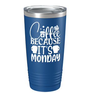 Coffee because it's Mondayon Stainless Steel Inspirational Tumbler