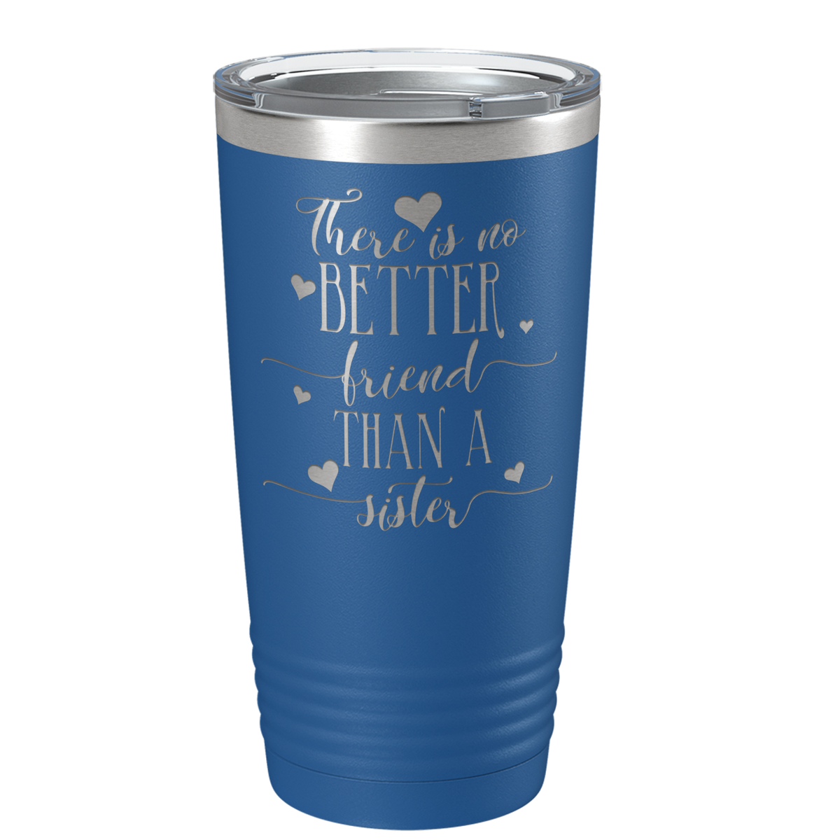 There is no Better Friend than a Sister on Blue 20 oz Stainless Steel Ringneck Tumbler