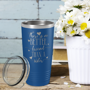 There is no Better Friend than a Sister on Blue 20 oz Stainless Steel Ringneck Tumbler