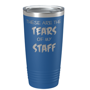 These are Tears of my Staff on Blue 20 oz Stainless Steel Ringneck Tumbler