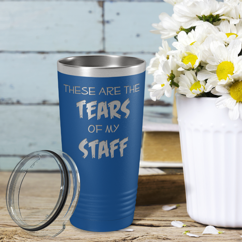 These are Tears of my Staff on Blue 20 oz Stainless Steel Ringneck Tumbler
