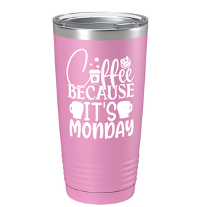 Coffee because it's Mondayon Stainless Steel Inspirational Tumbler