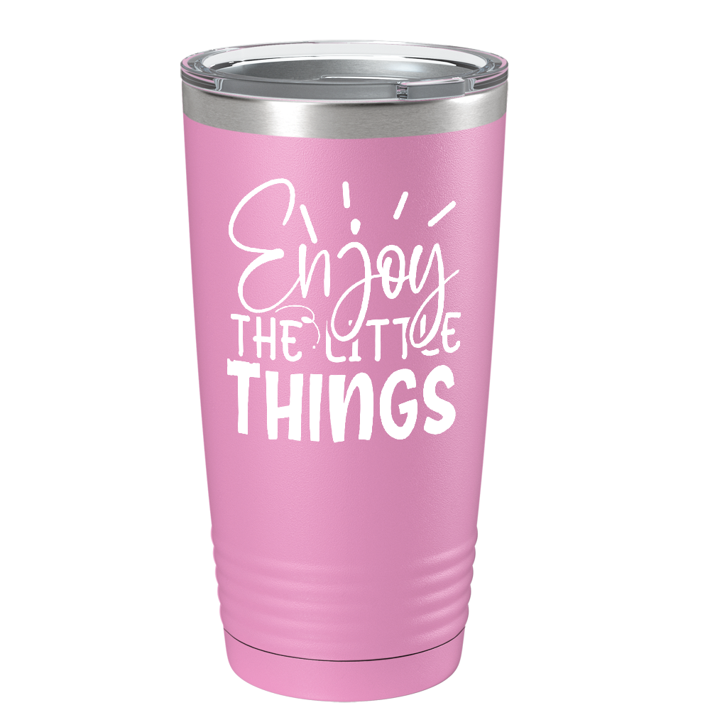 Enjoy The Little Things on Stainless Steel Inspirational Tumbler