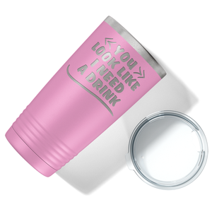 You Look Like I Need Drink on Blush 20 oz Stainless Steel Ringneck Tumbler