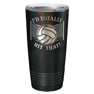 I'd Totally Hit That Laser Engraved on Stainless Steel Volleyball Tumbler