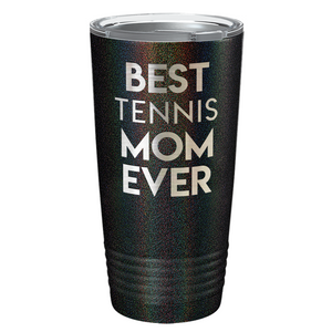 Best Tennis Mom Ever Laser Engraved on Stainless Steel Tennis Tumbler