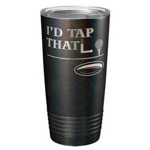 I'd Tap That Golf Ball Laser Engraved on Stainless Steel Golf Tumbler