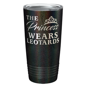 This Princess Wears Leotards Laser Engraved on Stainless Steel Gymnastics Tumbler