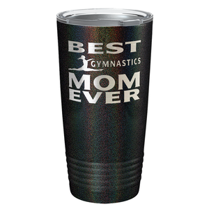 Best Gymnastics Mom Ever Laser Engraved on Stainless Steel Gymnastics Tumbler