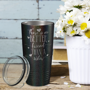 There is no Better Friend than a Sister on Black Glitter 20 oz Stainless Steel Ringneck Tumbler
