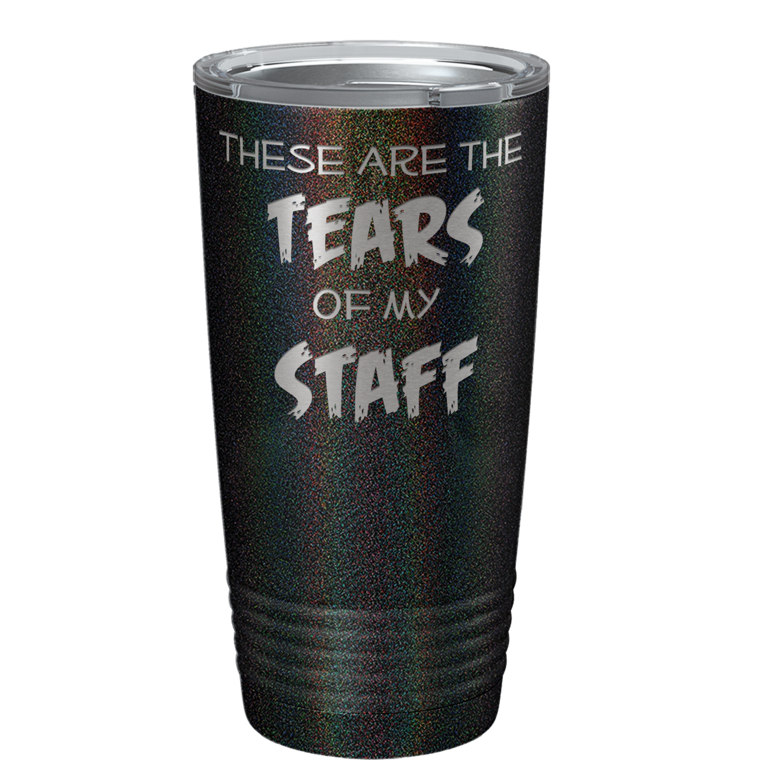 These are Tears of my Staff on Black Glitter 20 oz Stainless Steel Ringneck Tumbler