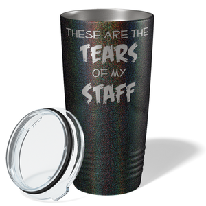 These are Tears of my Staff on Black Glitter 20 oz Stainless Steel Ringneck Tumbler