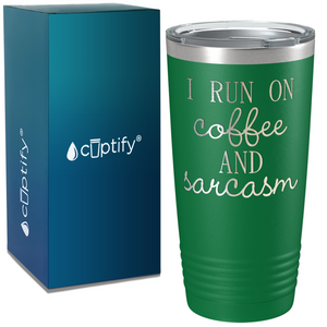 I Run on Coffee and Sarcasm on Coffee 20oz Tumbler