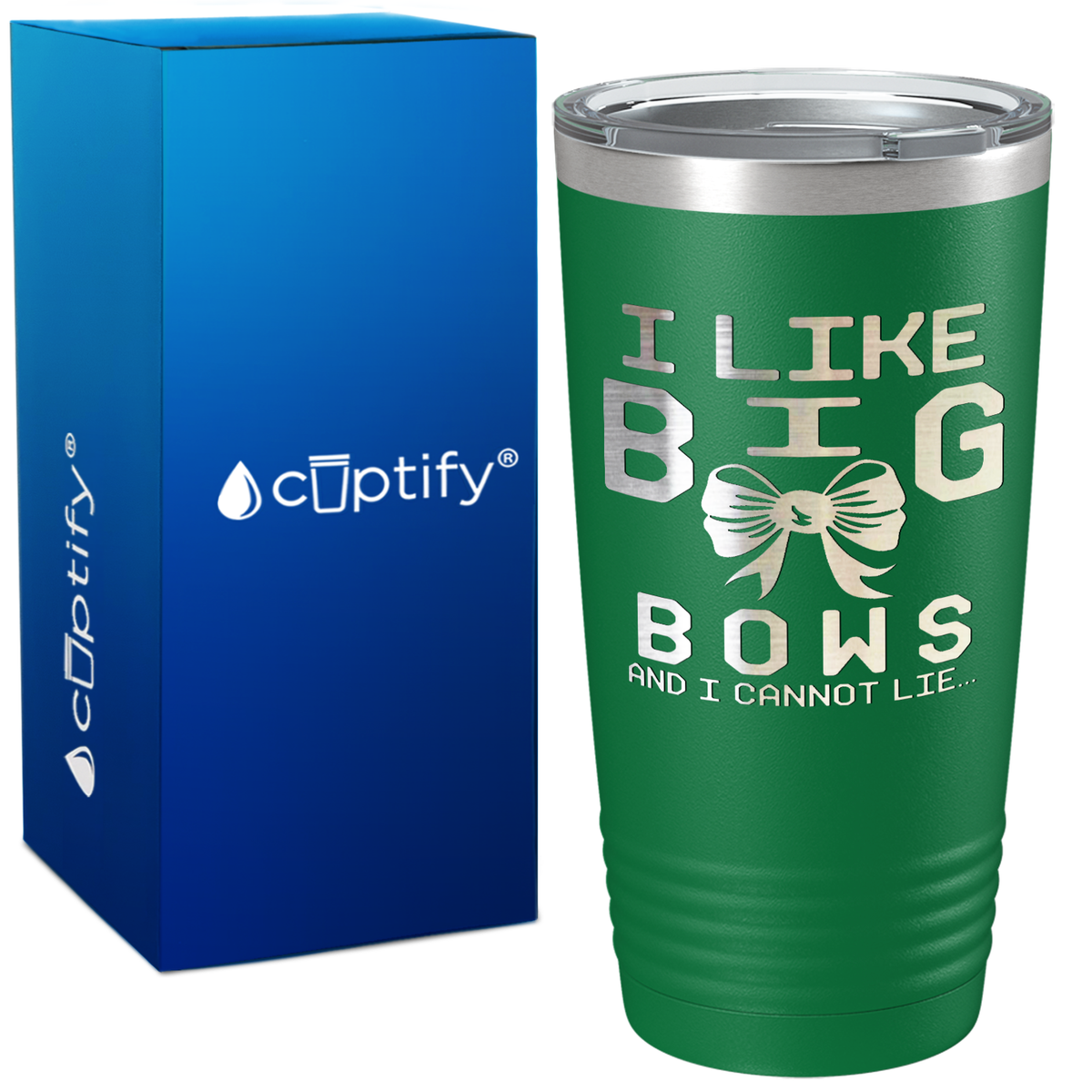 I Like Big Bows on 20oz Tumbler