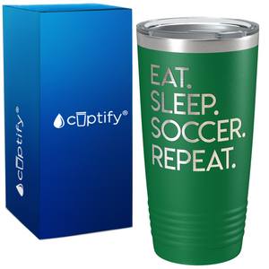 Eat Sleep Soccer Repeat on 20oz Tumbler