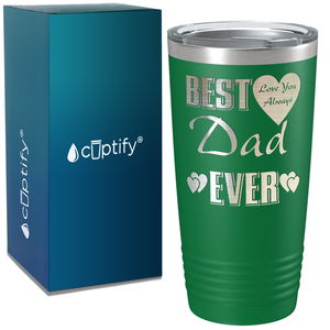 Best Dad Ever Love You Always on Stainless Steel Dad Tumbler