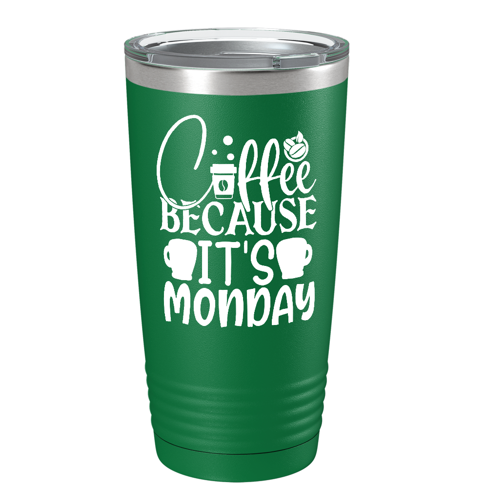 Coffee because it's Mondayon Stainless Steel Inspirational Tumbler
