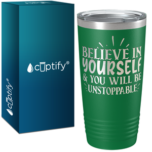 You Will be Unstoppable Laser Engraved on Stainless Steel Motivational Tumbler