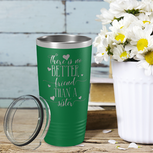 There is no Better Friend than a Sister on Green 20 oz Stainless Steel Ringneck Tumbler