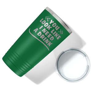 You Look Like I Need Drink on Green 20 oz Stainless Steel Ringneck Tumbler
