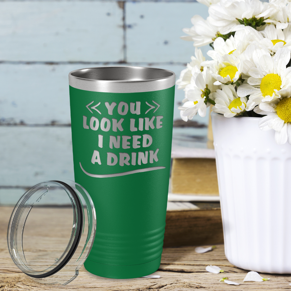 You Look Like I Need Drink on Green 20 oz Stainless Steel Ringneck Tumbler