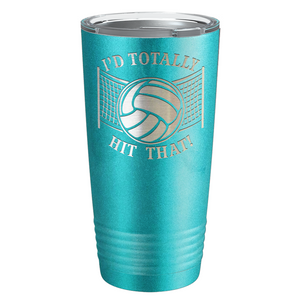 I'd Totally Hit That Laser Engraved on Stainless Steel Volleyball Tumbler