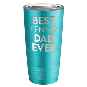 Best Tennis Dad Ever Laser Engraved on Stainless Steel Tennis Tumbler