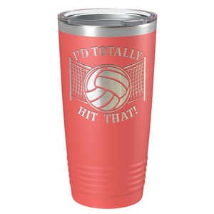 I'd Totally Hit That Laser Engraved on Stainless Steel Volleyball Tumbler