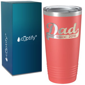 Dad Since 2018 on Stainless Steel Dad Tumbler