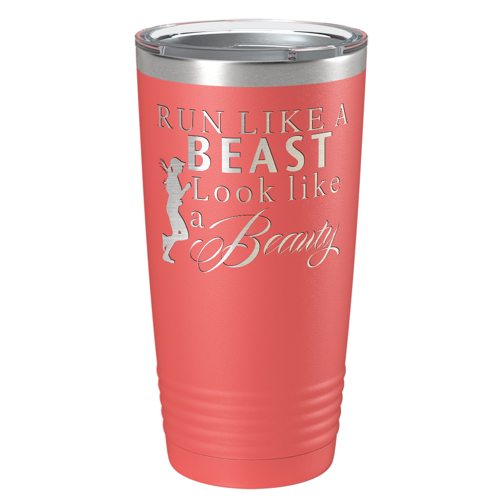 Run Like a Beast Look Like a Beauty Laser Engraved on Stainless Steel Cross Country Tumbler