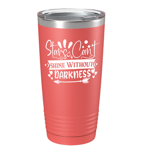 Stars Can’t Shine Without Darkness on Stainless Steel Inspirational Tumbler
