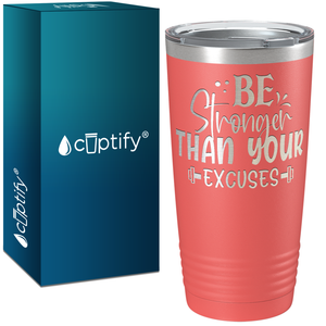 Be Stronger Than Your Excuses Laser Engraved on Stainless Steel Motivational Tumbler