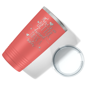 There is no Better Friend than a Sister on Guava 20 oz Stainless Steel Ringneck Tumbler