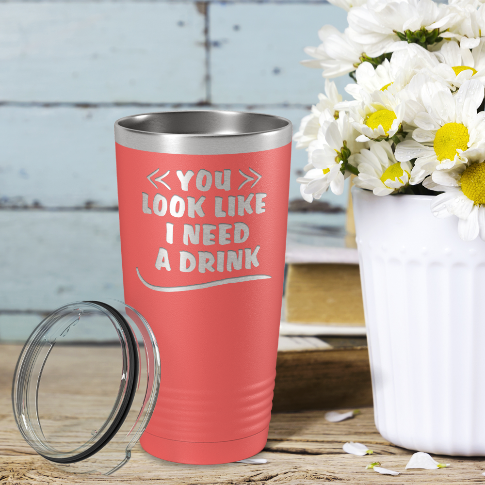 You Look Like I Need Drink on Guava 20 oz Stainless Steel Ringneck Tumbler