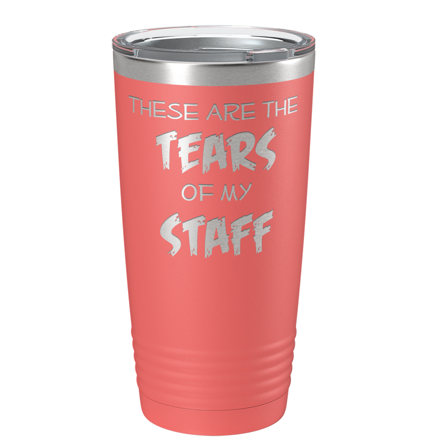 These are Tears of my Staff on Guava 20 oz Stainless Steel Ringneck Tumbler
