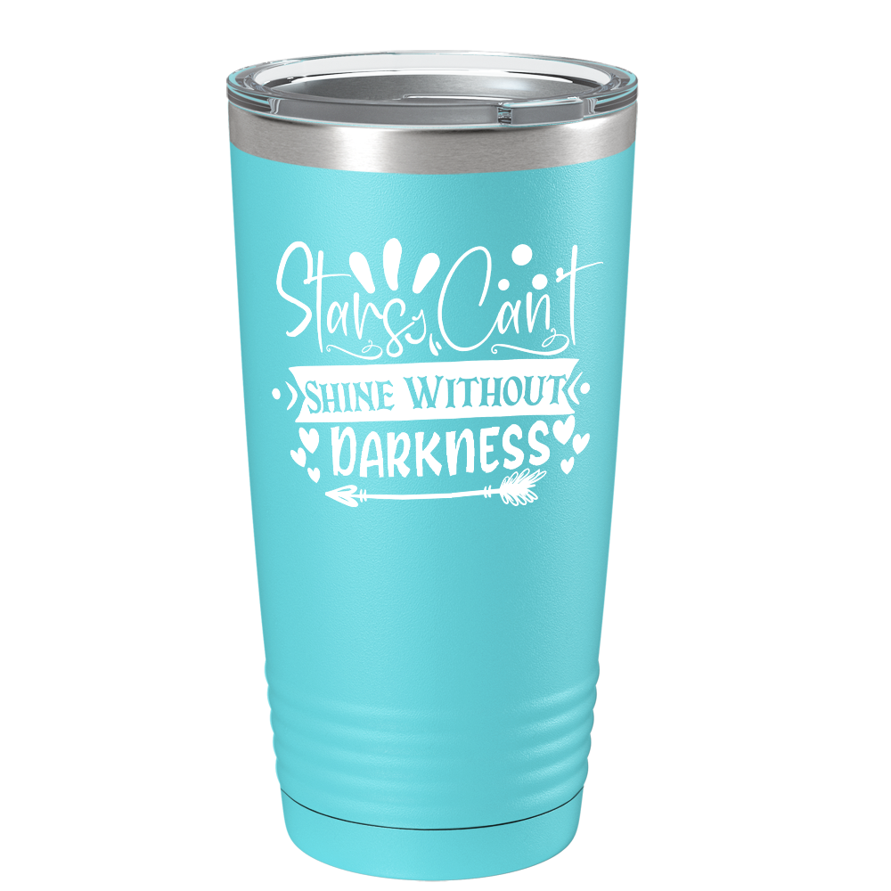 Stars Can’t Shine Without Darkness on Stainless Steel Inspirational Tumbler