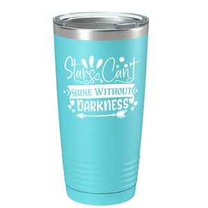 Stars Can’t Shine Without Darkness on Stainless Steel Inspirational Tumbler