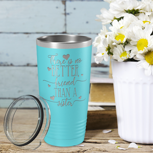 There is no Better Friend than a Sister on Lite Blue 20 oz Stainless Steel Ringneck Tumbler