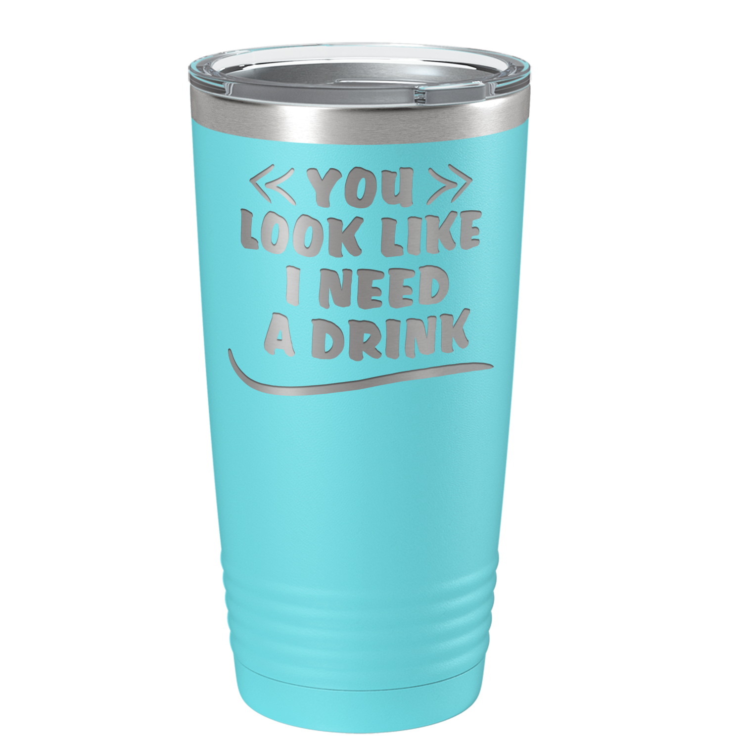 You Look Like I Need Drink on Lite Blue 20 oz Stainless Steel Ringneck Tumbler