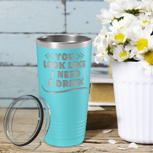 You Look Like I Need Drink on Lite Blue 20 oz Stainless Steel Ringneck Tumbler