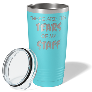 These are Tears of my Staff on Lite Blue 20 oz Stainless Steel Ringneck Tumbler