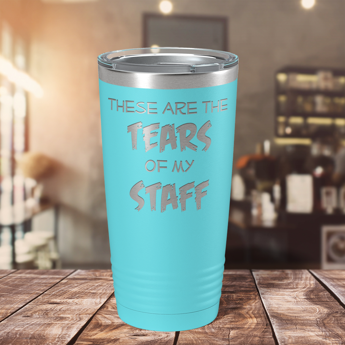 These are Tears of my Staff on Lite Blue 20 oz Stainless Steel Ringneck Tumbler