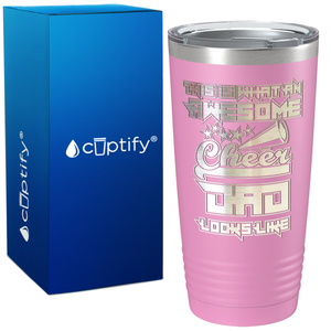 This is what an Awesome Cheer Dad Looks Like on 20oz Tumbler