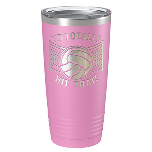 I'd Totally Hit That Laser Engraved on Stainless Steel Volleyball Tumbler